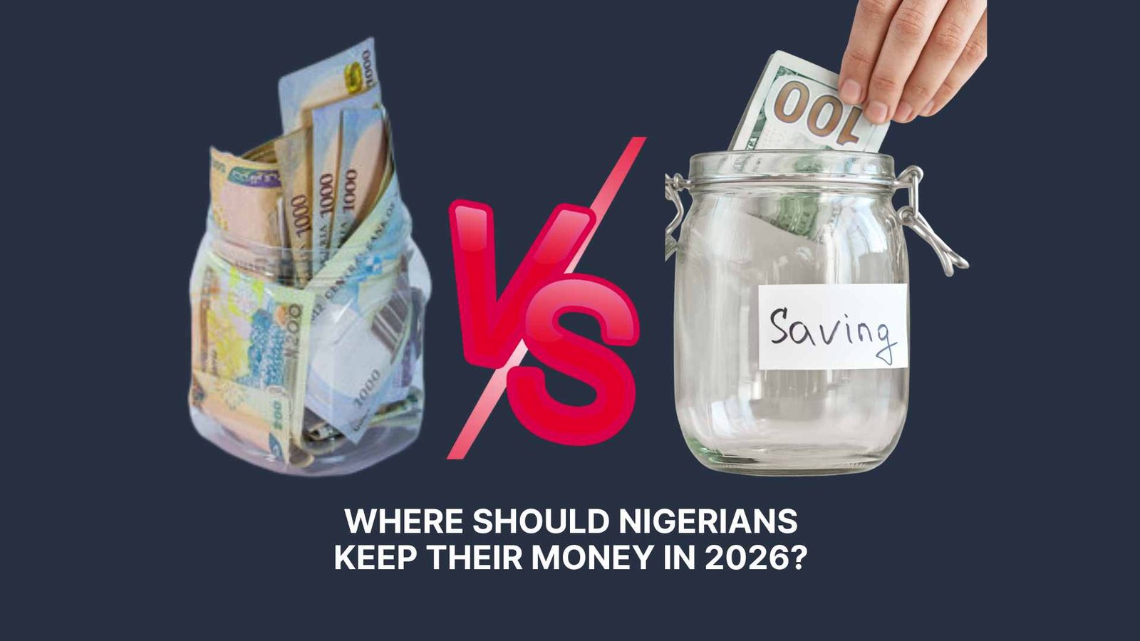 Dollar vs Naira Savings: Where Should Nigerians Keep Their Money in 2026?