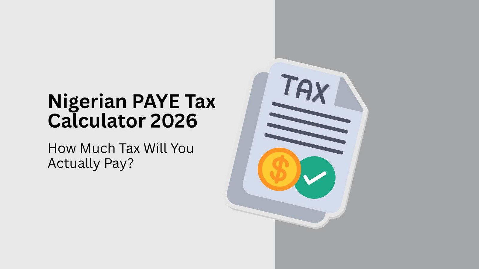 Nigerian PAYE Tax Calculator 2026: How Much Tax Will You Actually Pay?